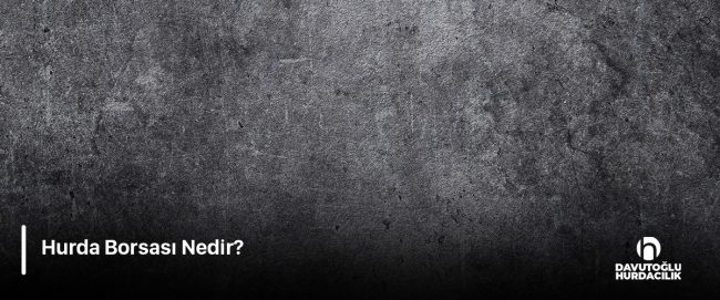 hurda-borsasi-nedir-blog