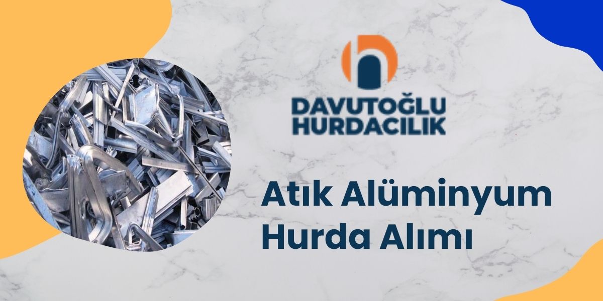 Atık Alüminyum Hurda Alımı-