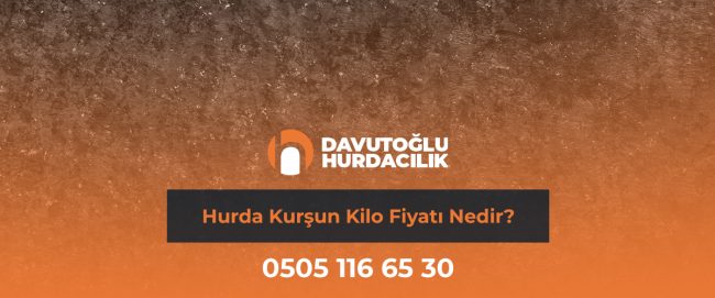 Hurda Kurşun Kilo Fiyatı Nedir?